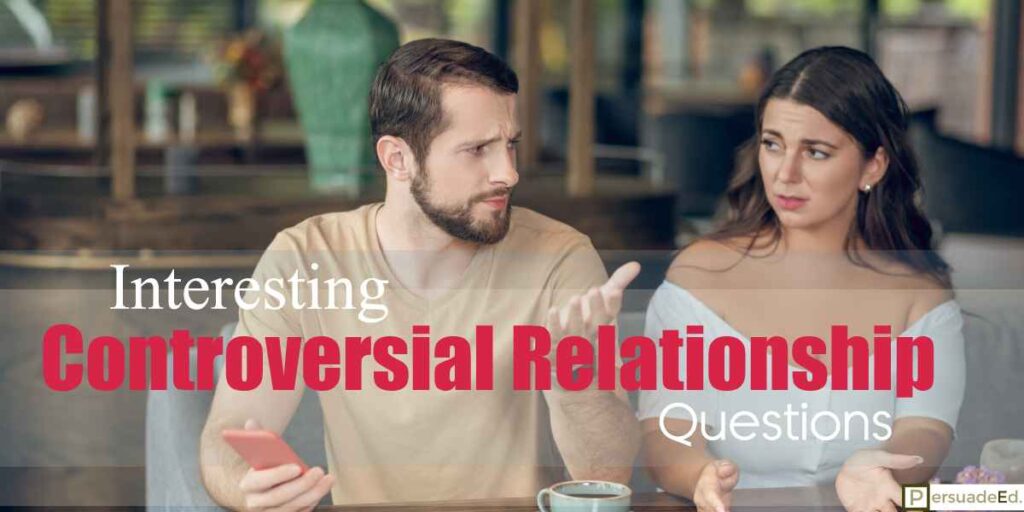 Interesting Controversial Relationship Questions 