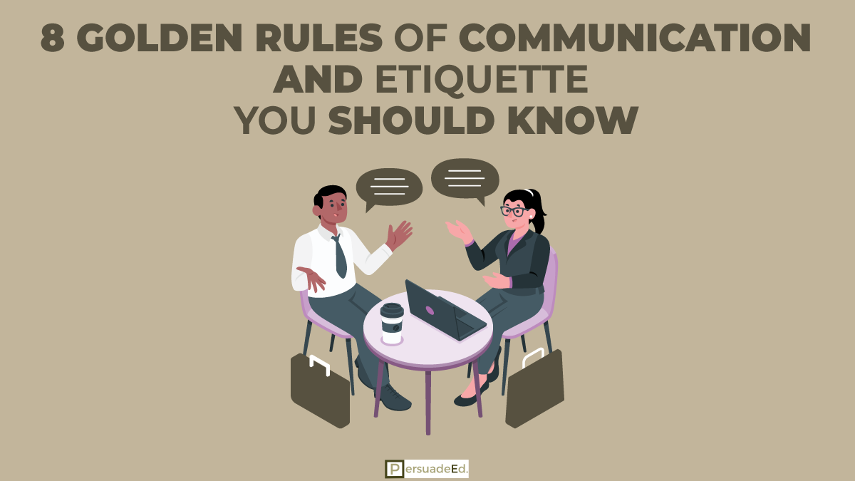 8 Golden Rules of Communication and Etiquette You Should Know