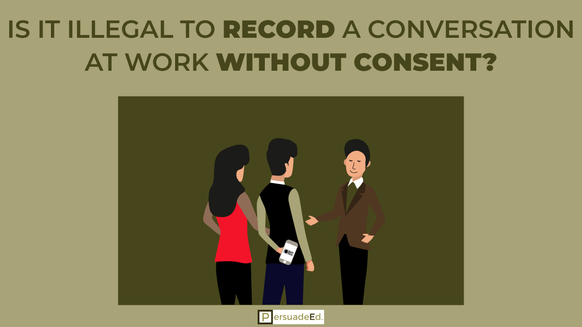 Is it illegal to record a conversation at work without consent?
