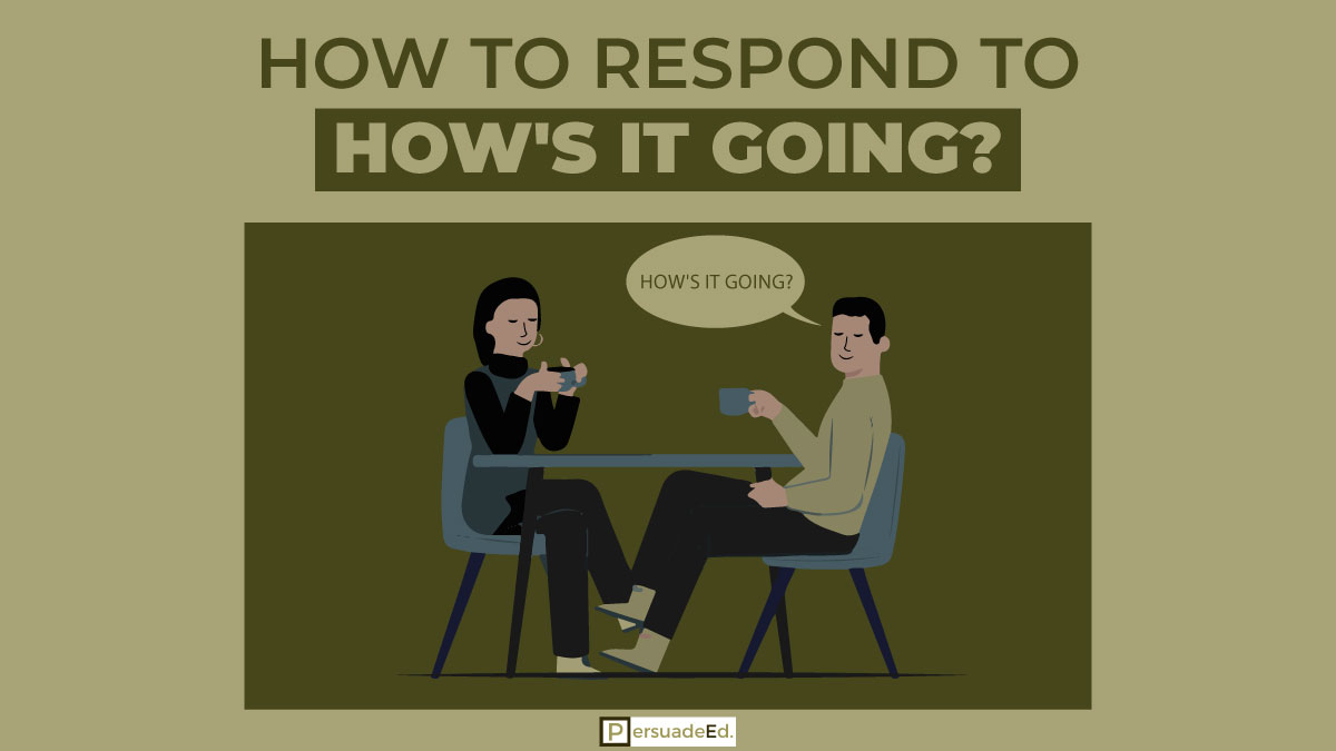 How to respond to how's it going