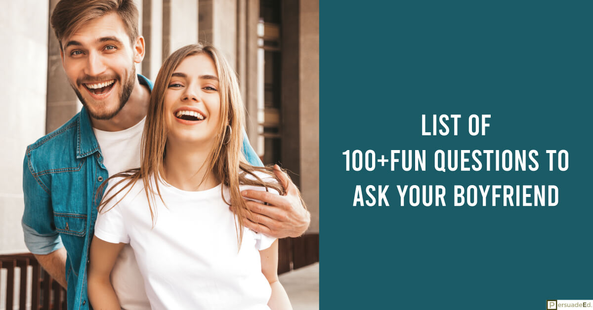 List of 100+fun Questions to Ask Your Boyfriend